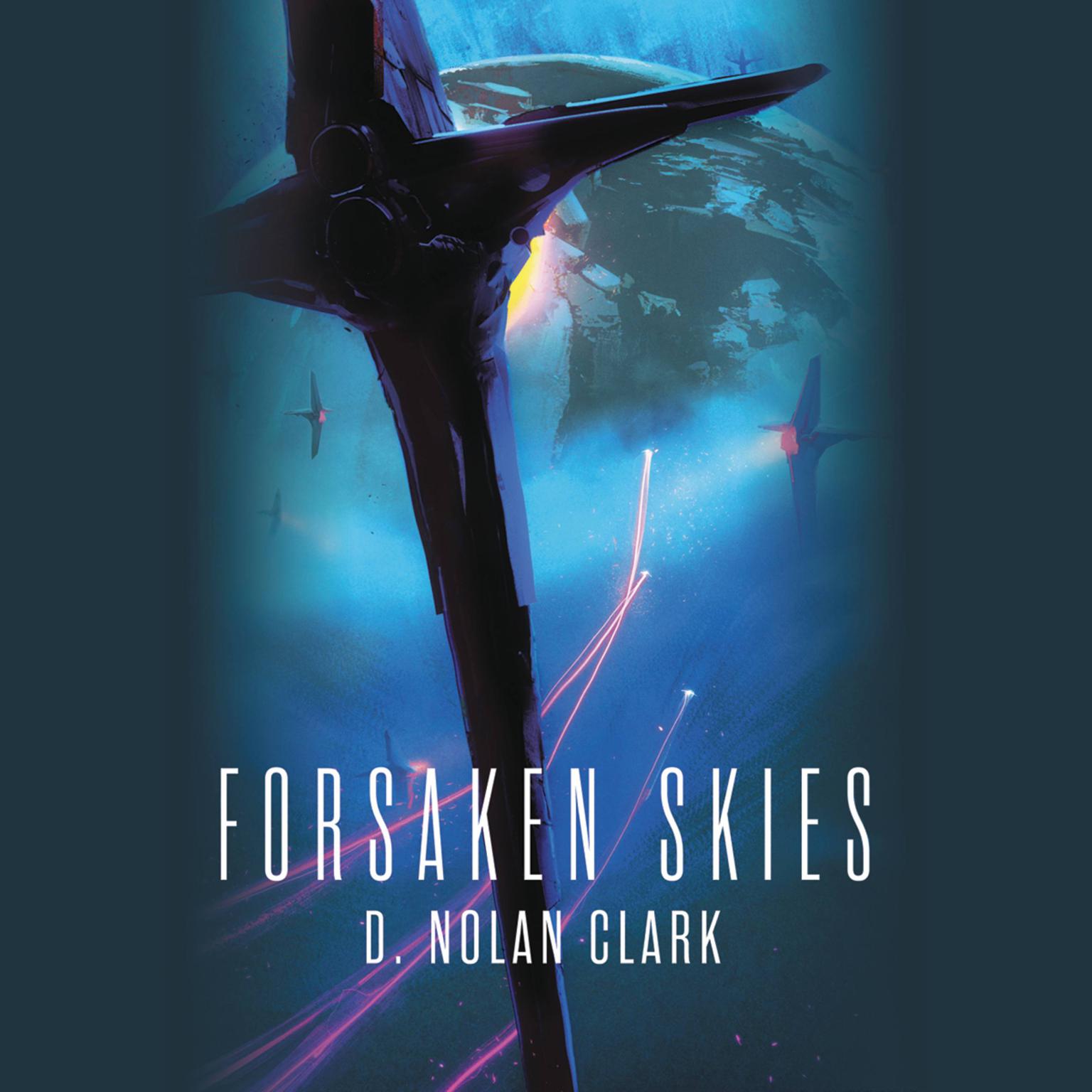 Forsaken Skies Audiobook, by D. Nolan Clark
