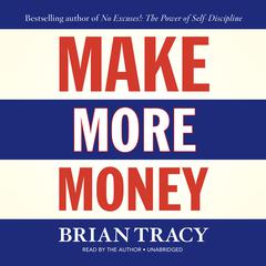 Make More Money Audiobook, by Brian Tracy