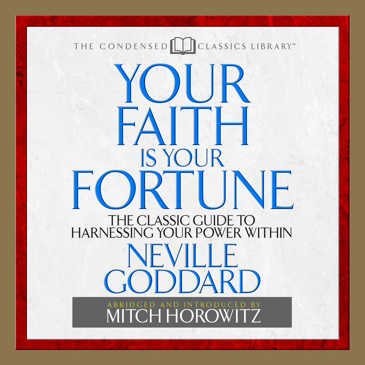 Your Faith is Your Fortune (Abridged): The Classic Guide to Harnessing Your Power Within Audiobook, by Neville Goddard