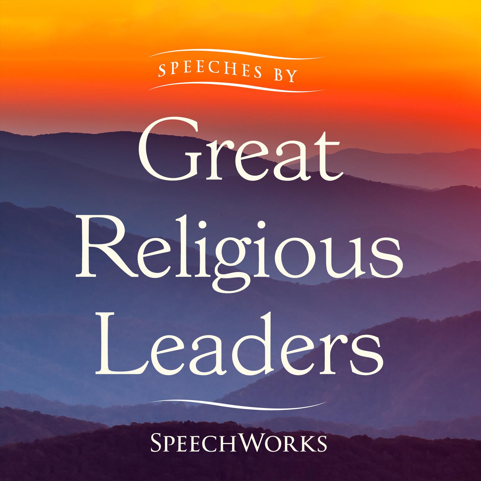 Speeches by Great Religious Leaders Audiobook, by SpeechWorks