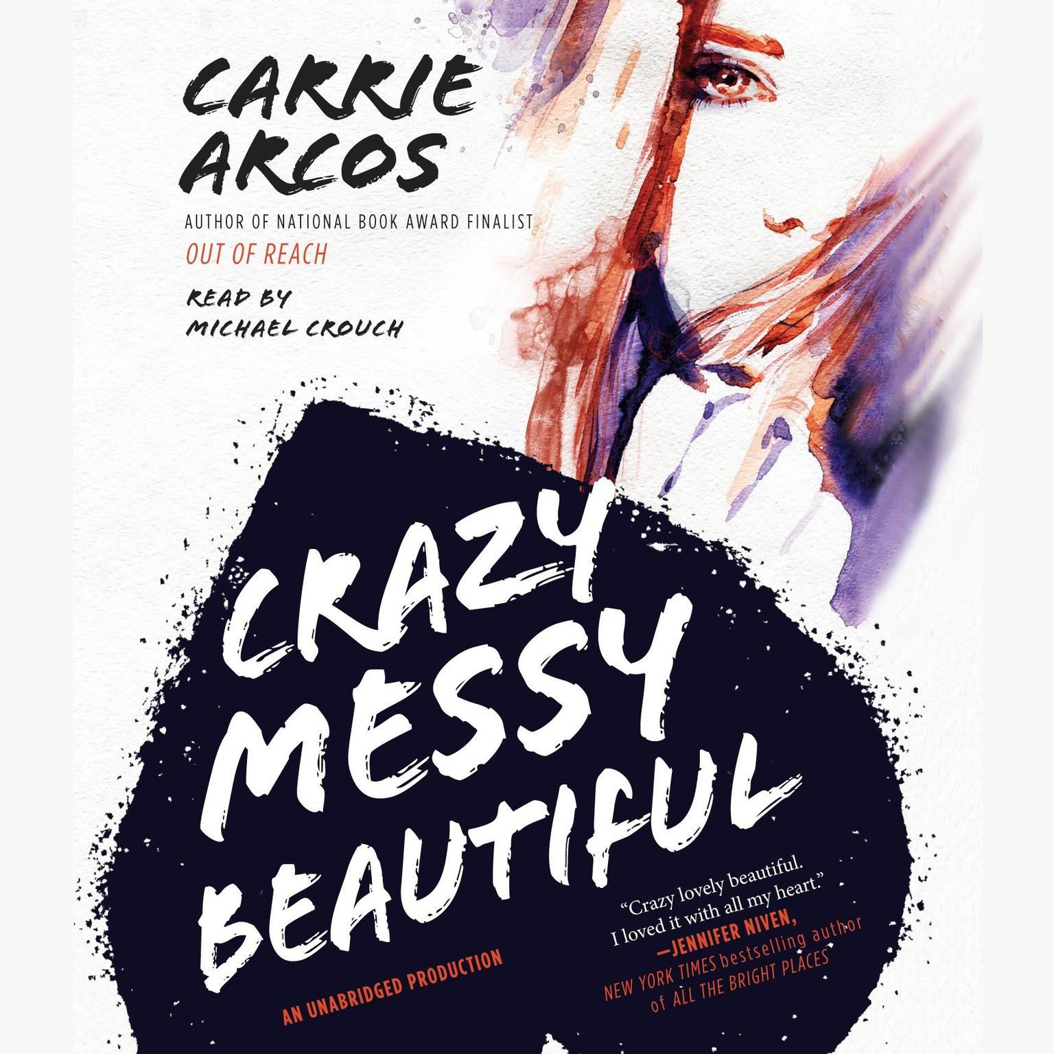 Crazy Messy Beautiful Audiobook, by Carrie Arcos