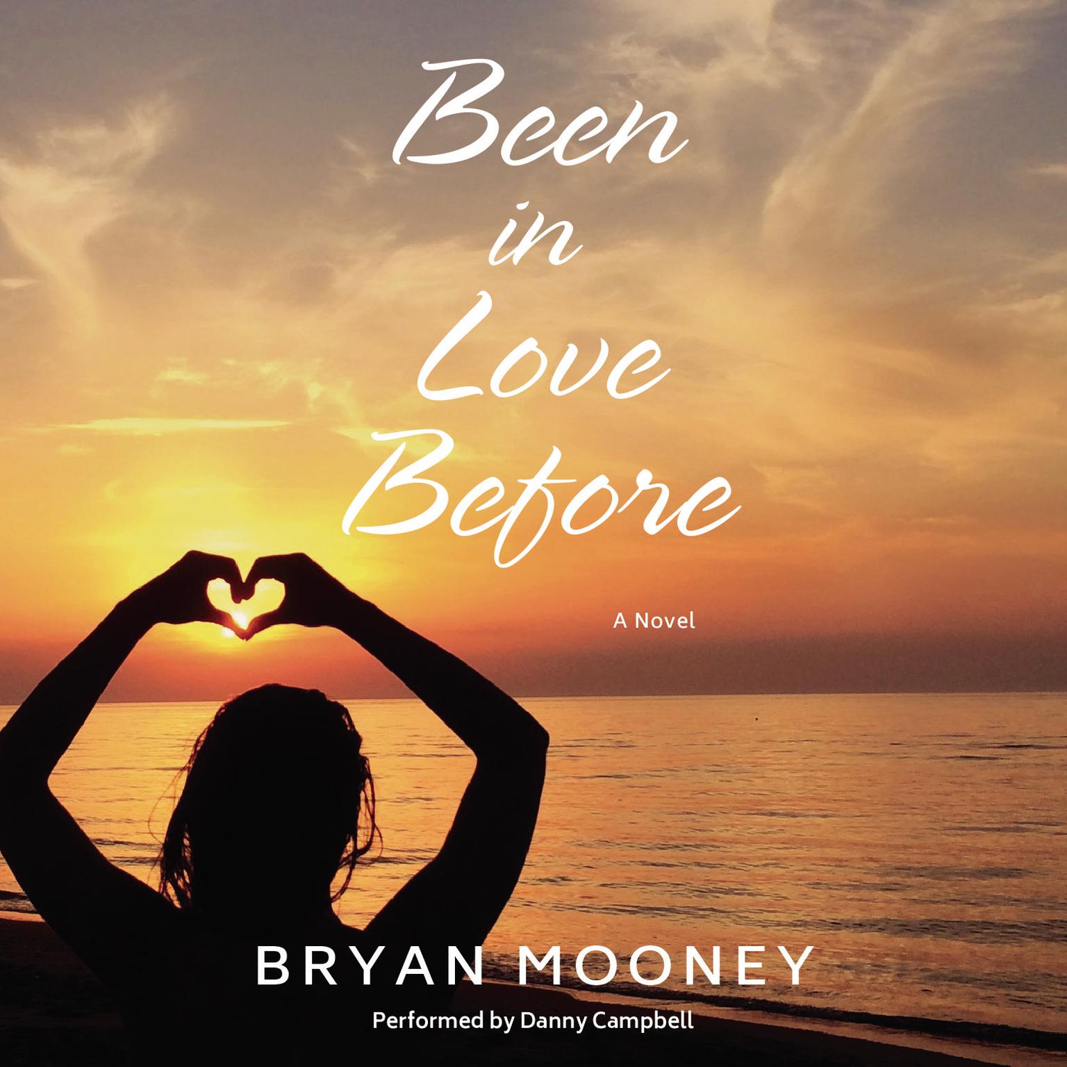 Been in Love Before: A Novel Audiobook, by Bryan Mooney