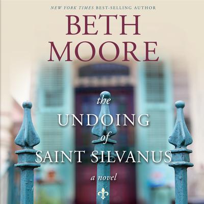 The Undoing of Saint Silvanus Audiobook, by Beth Moore
