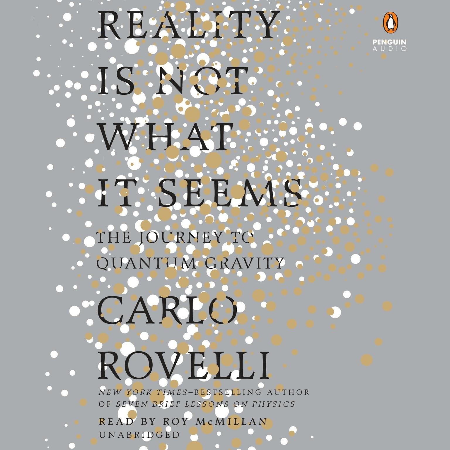 Reality Is Not What It Seems: The Journey to Quantum Gravity Audiobook, by Carlo Rovelli