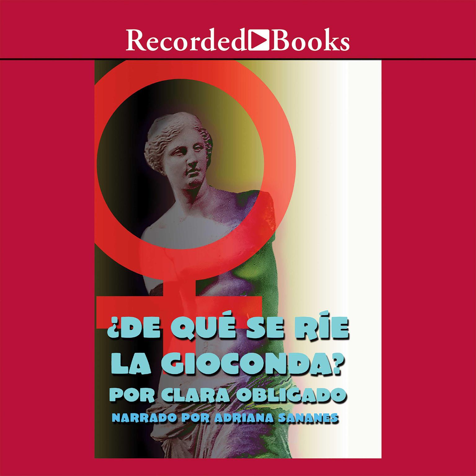 De que se rie la Gioconda? (What is the Mona Lisa laughing at?) Audiobook, by Clara Obligado