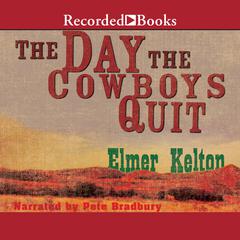 The Day the Cowboys Quit Audiobook, by Elmer Kelton