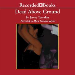 Dead Above Ground Audiobook, by Jervey Tervalon
