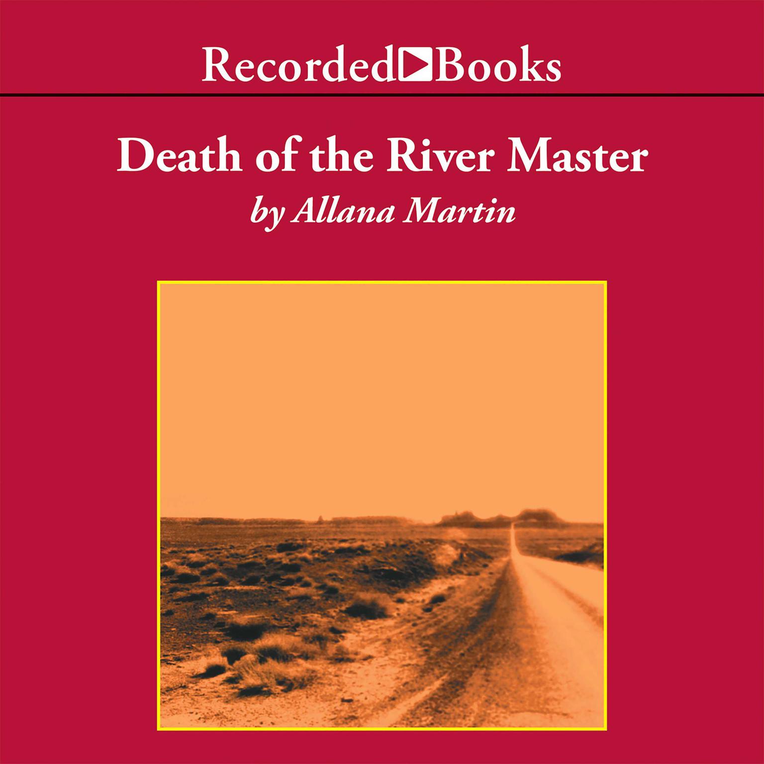 Death of the River Master: A Texana Jones Mystery Audiobook, by Allana Martin