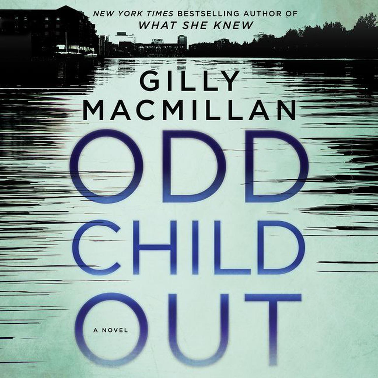 Odd Child Out: A Novel Audiobook, by Gilly Macmillan
