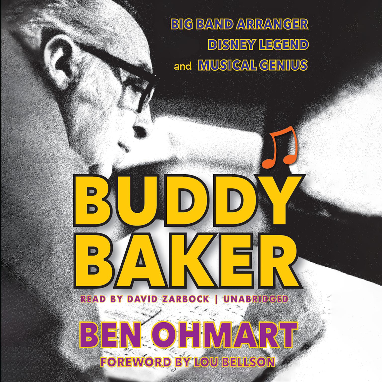Buddy Baker: Big Band Arranger, Disney Legend, and Musical Genius Audiobook, by Ben Ohmart
