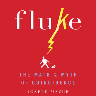 Fluke: The Math and Myth of Coincidence Audiobook, by 