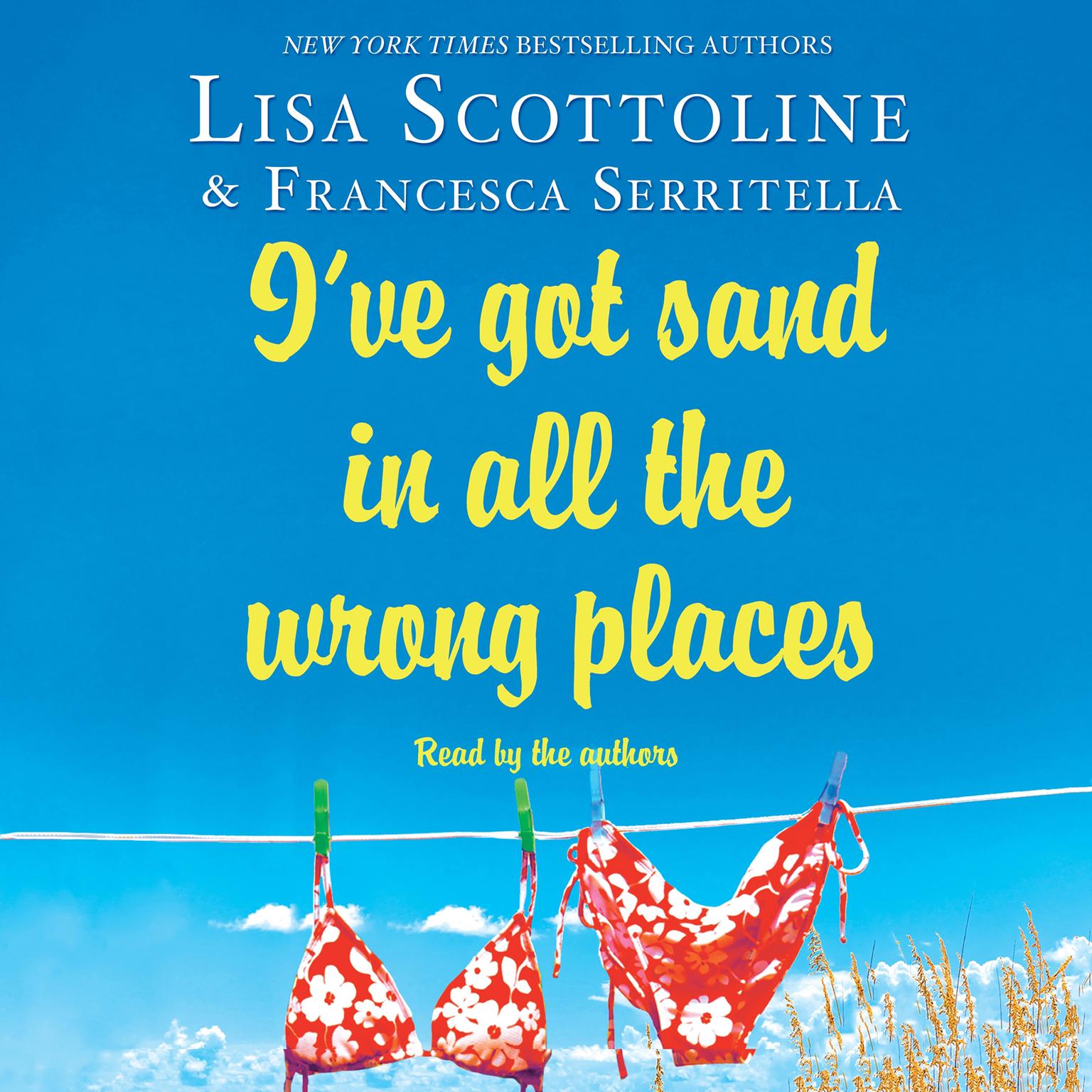 Ive Got Sand In All the Wrong Places Audiobook, by Lisa Scottoline