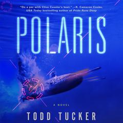 Polaris: A Novel Audiobook, by Todd Tucker