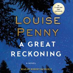 A Great Reckoning: A Novel Audiobook, by Louise Penny