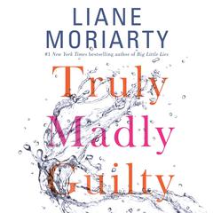 Truly Madly Guilty Audiobook, by Liane Moriarty