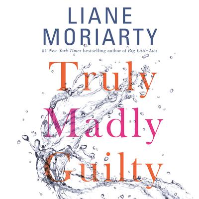 Truly Madly Guilty Audiobook, by 