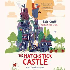 The Matchstick Castle Audiobook, by Keir Graff