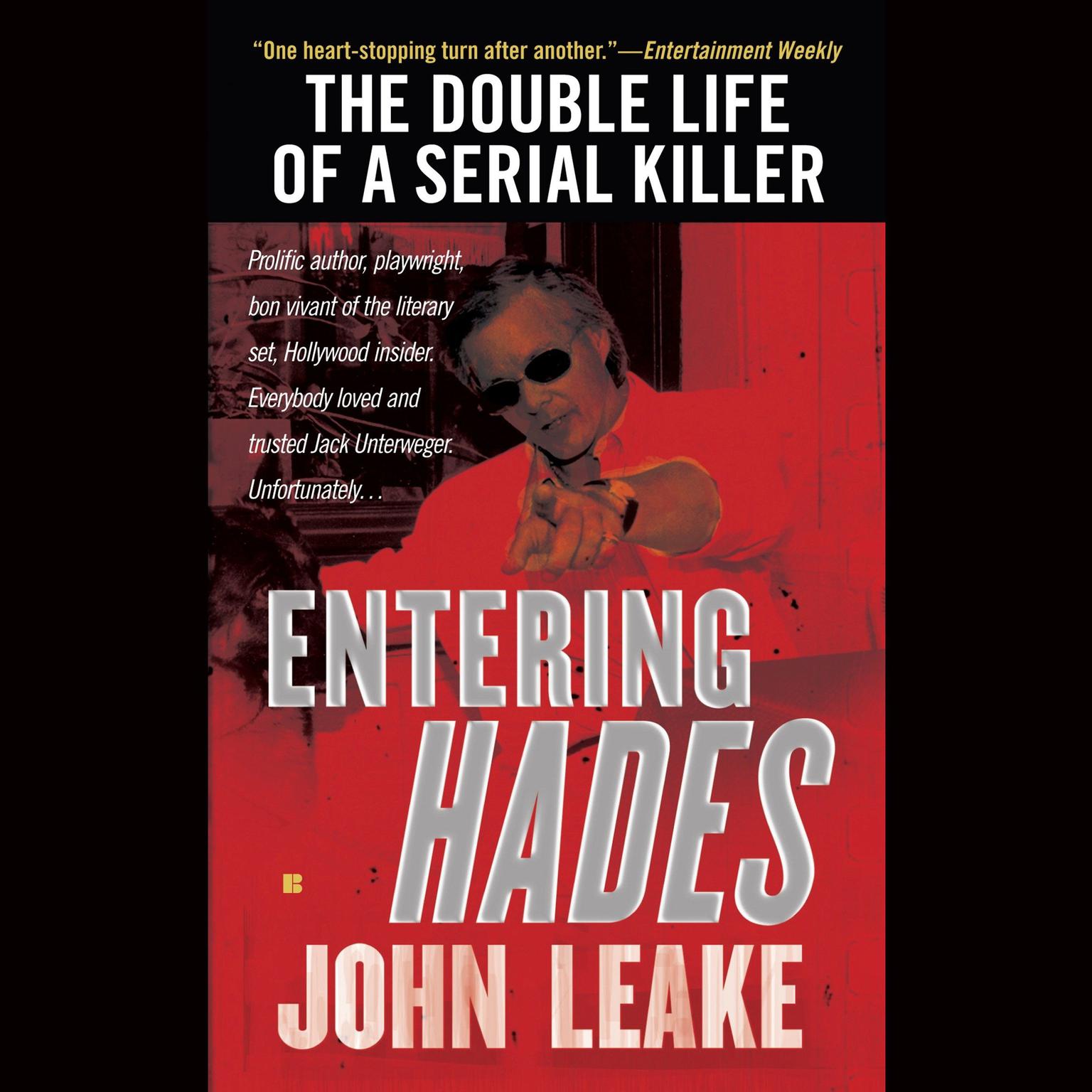 Entering Hades: The Double Life of a Serial Killer Audiobook, by John Leake