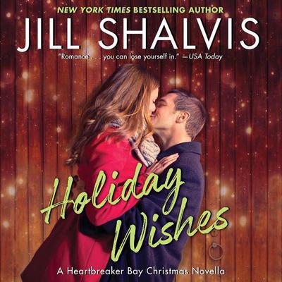 Holiday Wishes: A Heartbreaker Bay Christmas Novella Audiobook, by Jill Shalvis