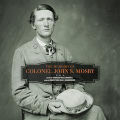 The Memoirs of Colonel John S. Mosby Audiobook, by John S. Mosby