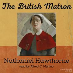 The British Matron Audiobook, by Nathaniel Hawthorne