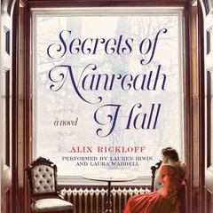 Secrets of Nanreath Hall: A Novel Audiobook, by Alix Rickloff