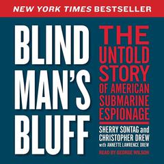 Blind Man's Bluff: The Untold Story of American Submarine Espionage Audiobook, by Sherry Sontag