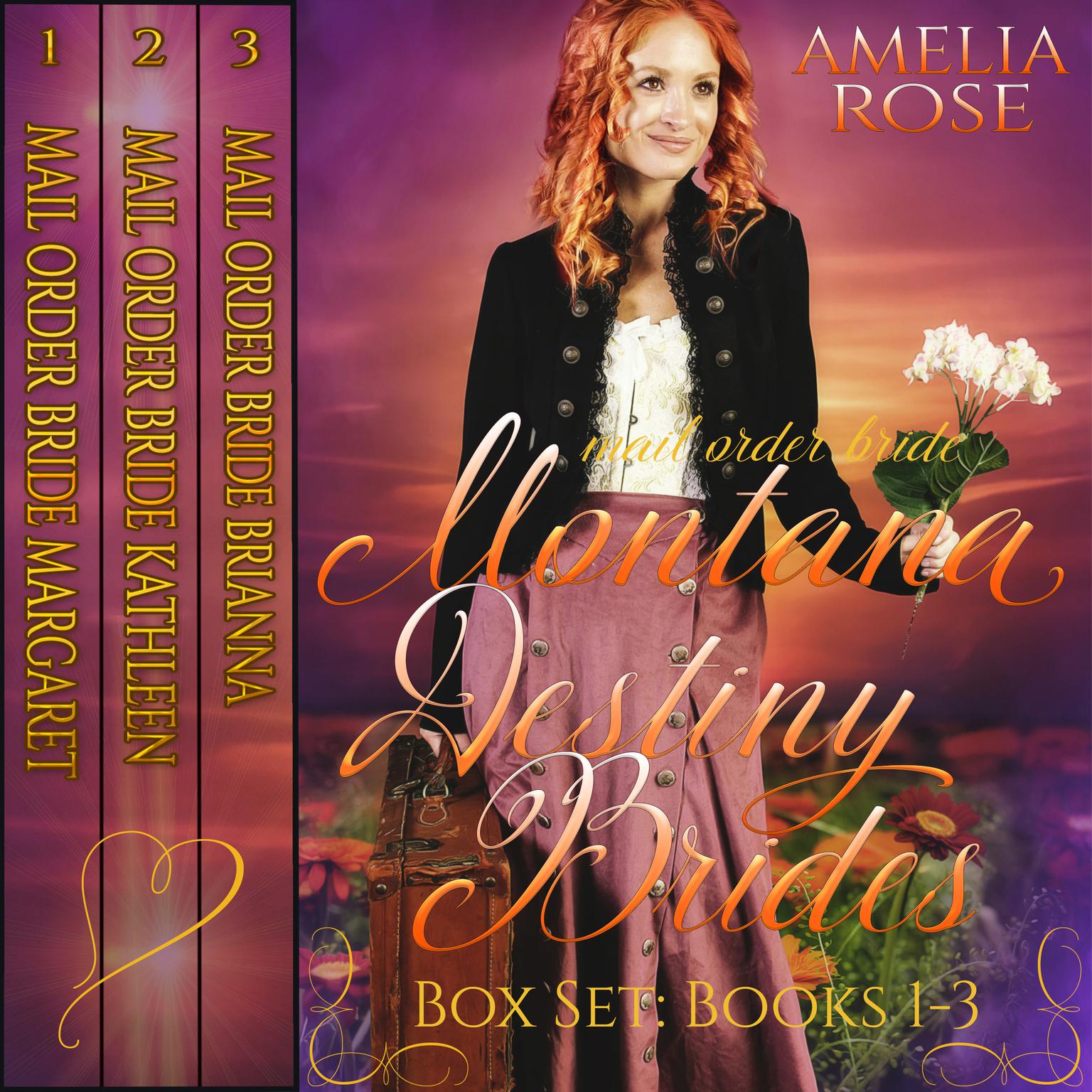 Mail Order Bride - Montana Destiny Brides Box Set - Books 1-3 Audiobook, by Amelia Rose