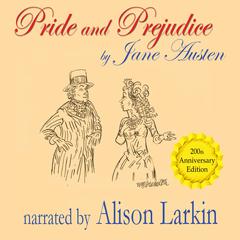 Pride and Prejudice—The 200th Anniversary Audio Edition Audiobook, by 