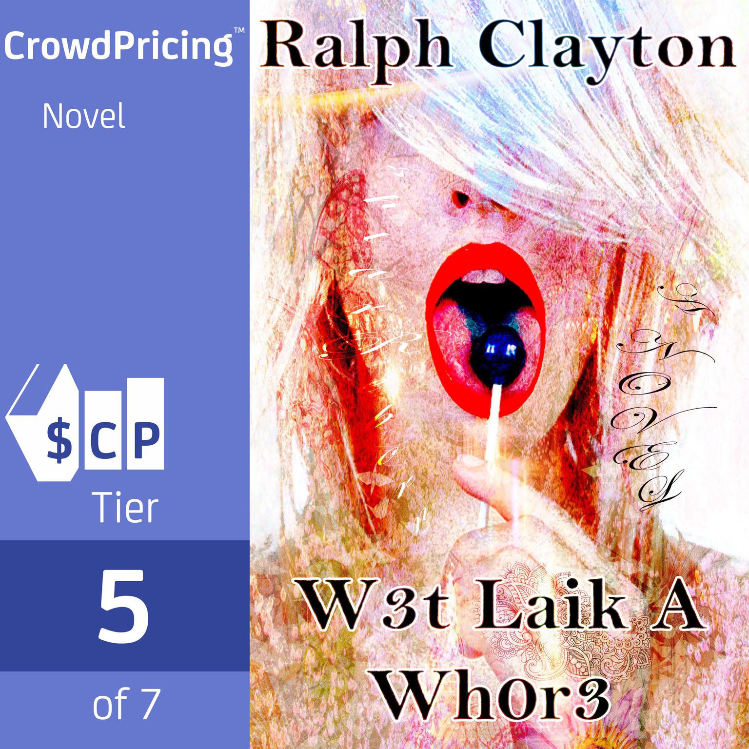 W3t Laik A Wh0r3: A Novel Audiobook, by Ralph Clayton