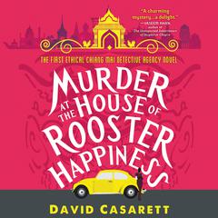 Murder at the House of Rooster Happiness Audiobook, by David Casarett