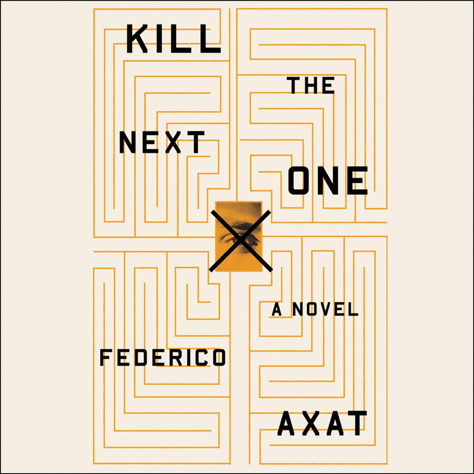 Kill the Next One Audiobook, by Frederico Axat