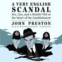 A Very English Scandal: Sex, Lies, and a Murder Plot at the Heart of the Establishment Audiobook, by 