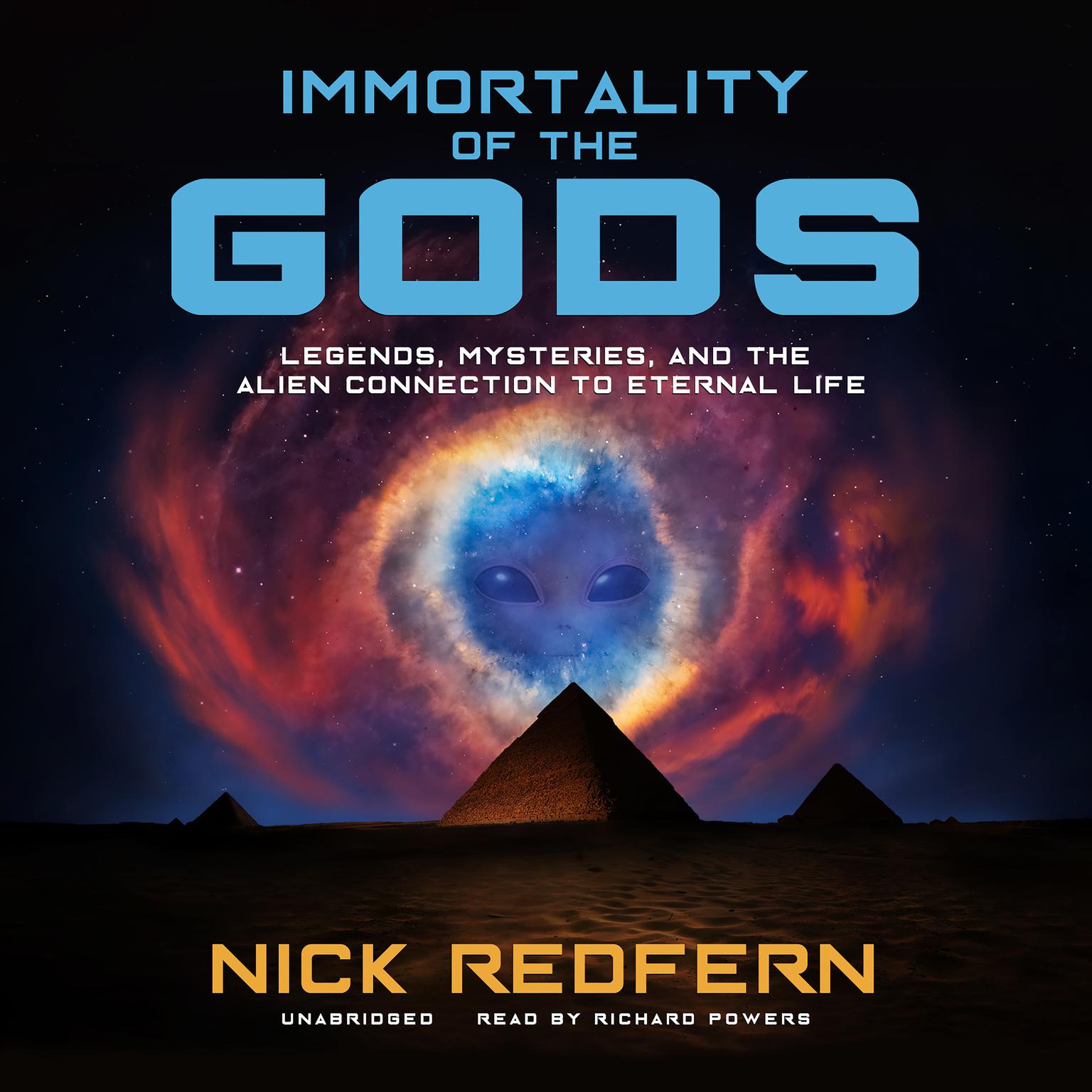 Immortality of the Gods: Legends, Mysteries, and the Alien Connection to Eternal Life Audiobook, by Nick Redfern