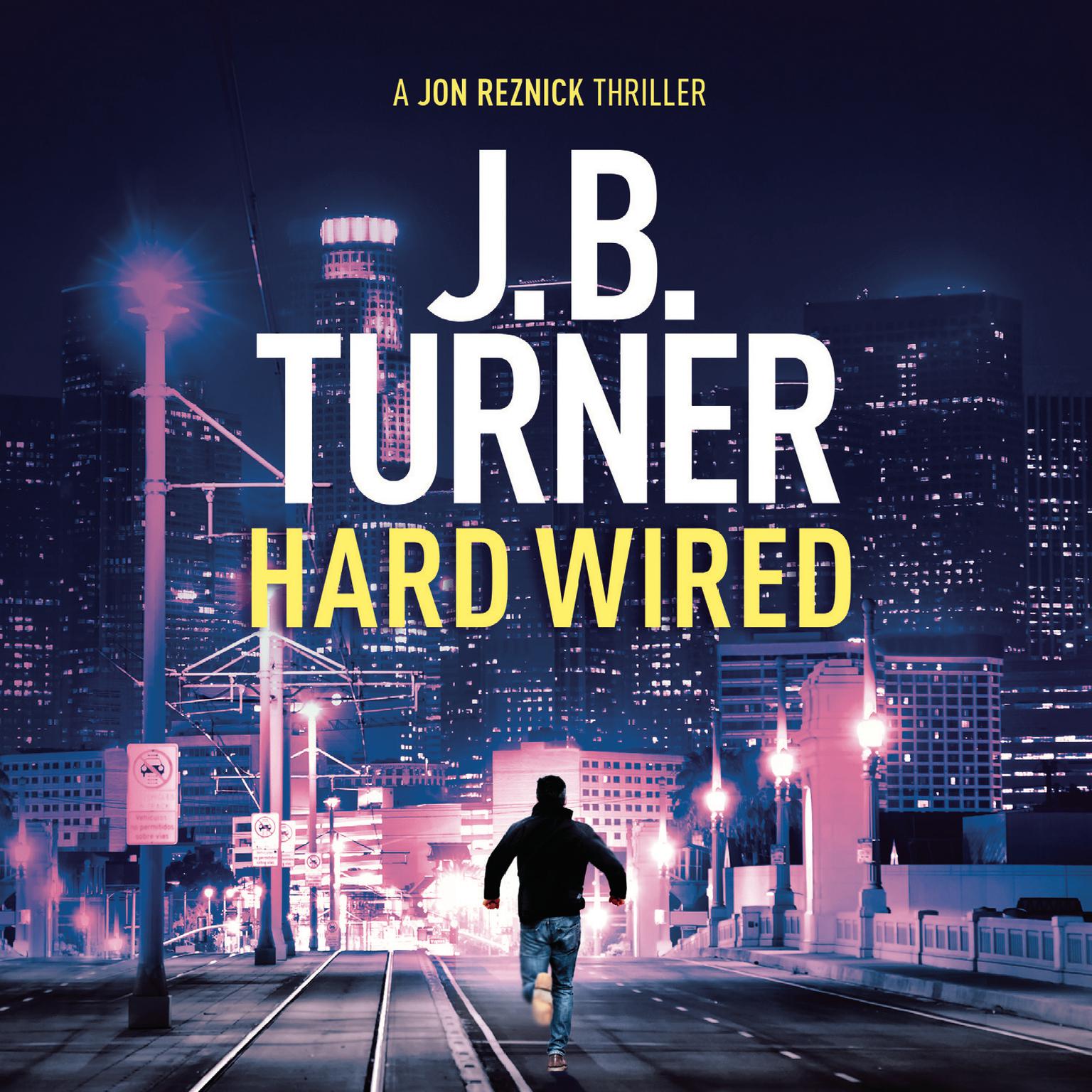 Hard Wired Audiobook, by J. B. Turner