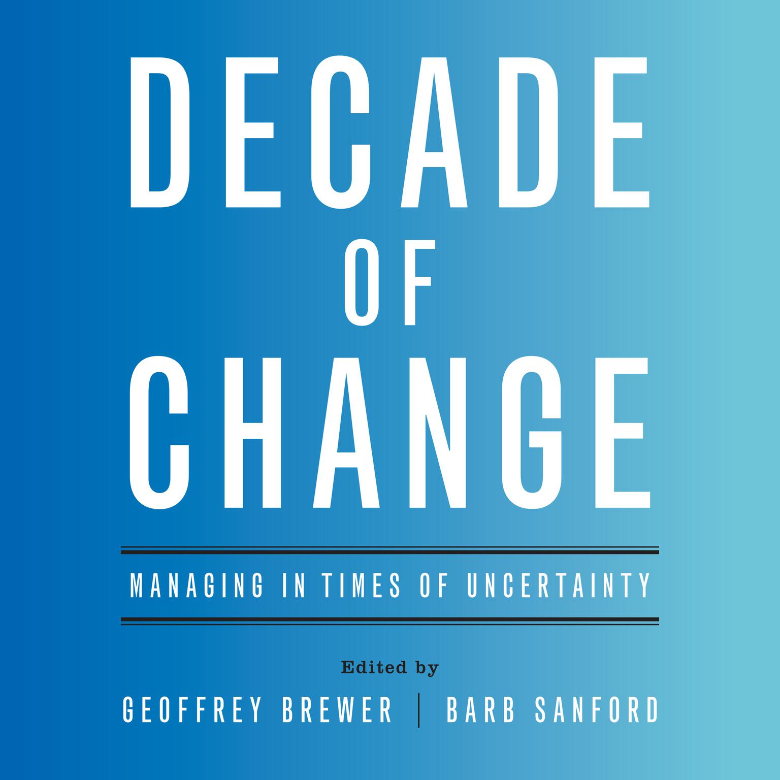 Decade of Change: Managing in Times of Uncertainty Audiobook, by Geoffrey  Brewer
