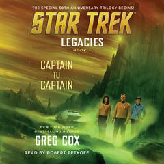 Legacies: Book 1: Captain to Captain: Captain to Captain Audiobook, by Greg Cox