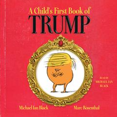 A Childs First Book of Trump Audiobook, by Michael Ian Black