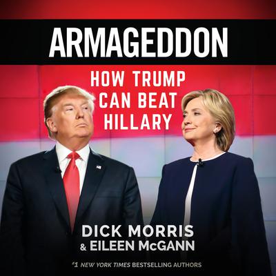 Armageddon: How Trump Can Beat Hillary Audiobook, by Dick Morris