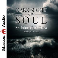 Dark Night of the Soul Audiobook, by St. John of the Cross