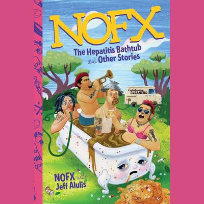 NOFX: The Hepatitis Bathtub and Other Stories Audiobook, by 