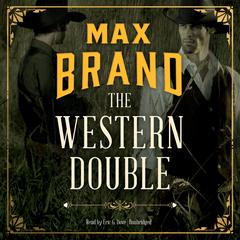 The Western Double Audiobook, by Max Brand