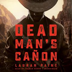 Dead Man’s Cañon Audiobook, by Lauran Paine