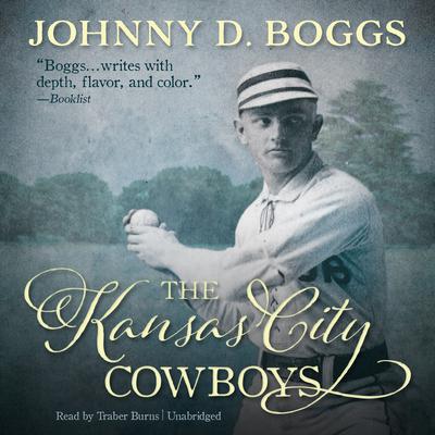 The Kansas City Cowboys Audiobook, by Johnny D. Boggs
