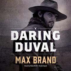 Daring Duval Audiobook, by Max Brand