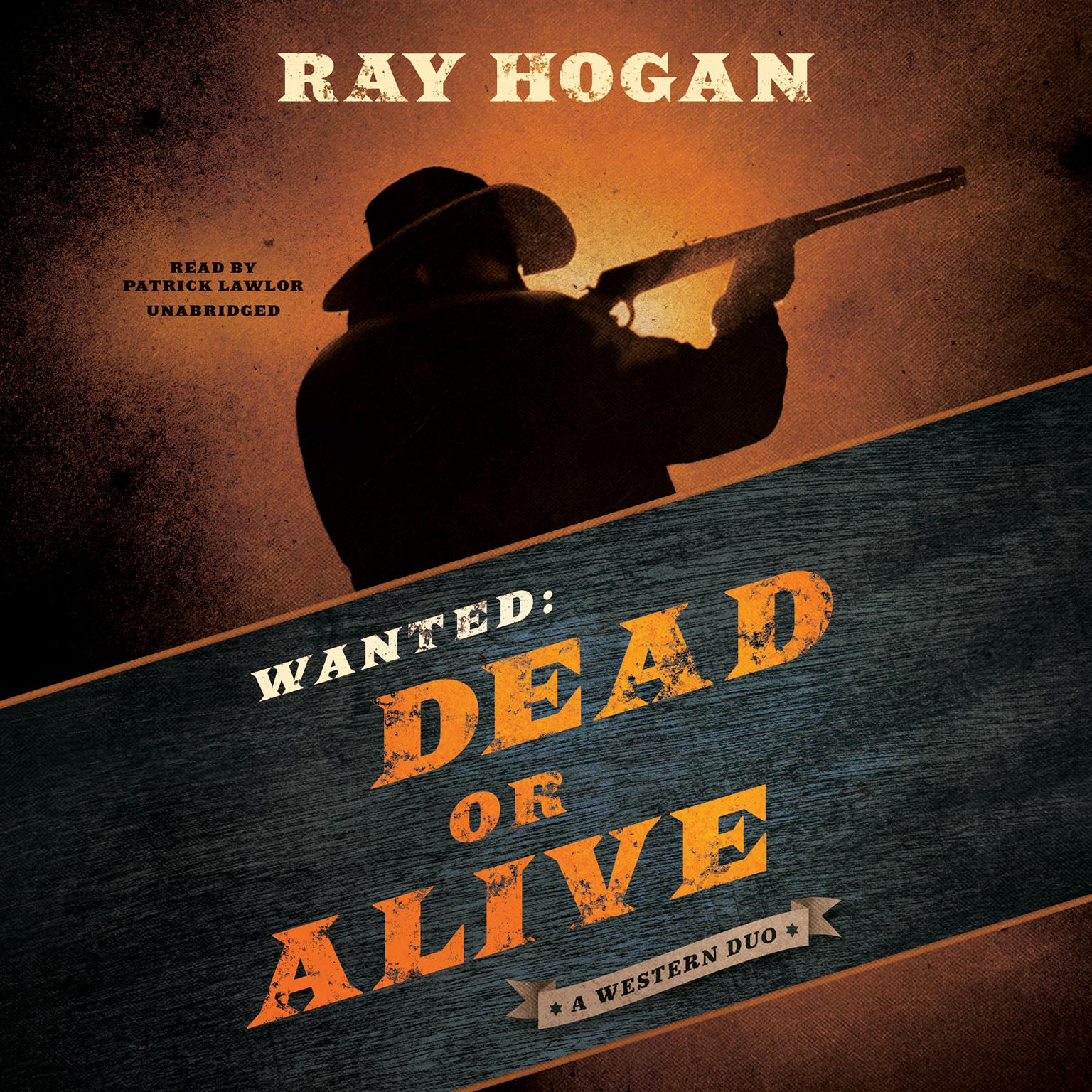 Wanted: Dead or Alive: A Western Duo Audiobook, by Ray Hogan