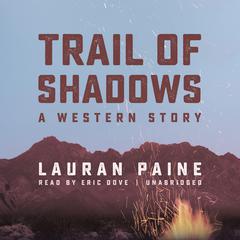 Trail of Shadows: A Western Story Audiobook, by Lauran Paine
