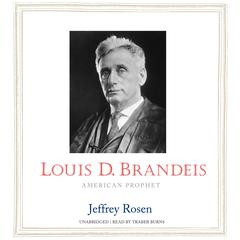 Louis D. Brandeis: American Prophet Audiobook, by 