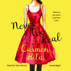 Never Too Real Audiobook, by Carmen Rita
