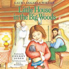 Little House in the Big Woods Audiobook, by Laura Ingalls  Wilder